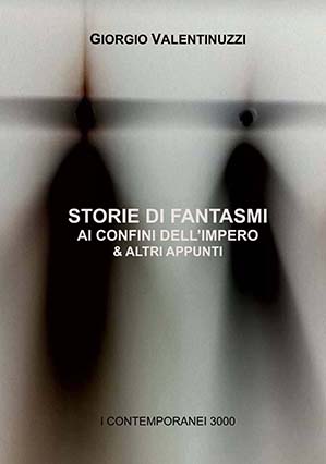 Storie di fantasmi ai confini dell'Impero & Altri appunti - Edizione digitale
